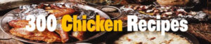 300 Mouthwatering Chicken Recipes