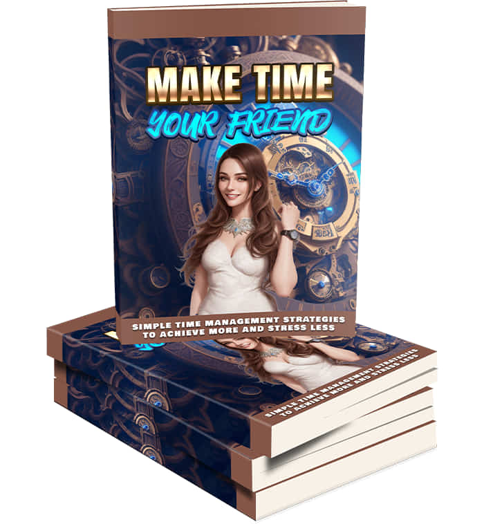 Make Time Your Friend Simple Time Management Strategies