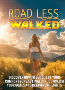 Road LESS Walked - Comfort Zone, Push the Boundaries