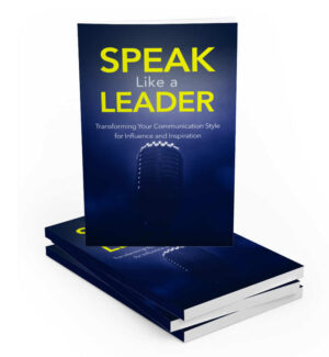 Speak Like A Leader effective communication