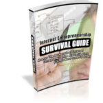Internet Entrepreneurship Survival Guide 34 Pages, No Restriction PLR!
