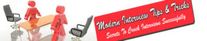 Modern Interview Tips Tricks - Secrets To Crack Interviews Successfully